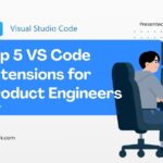 Top 5 VS Code Extensions for Product Engineers