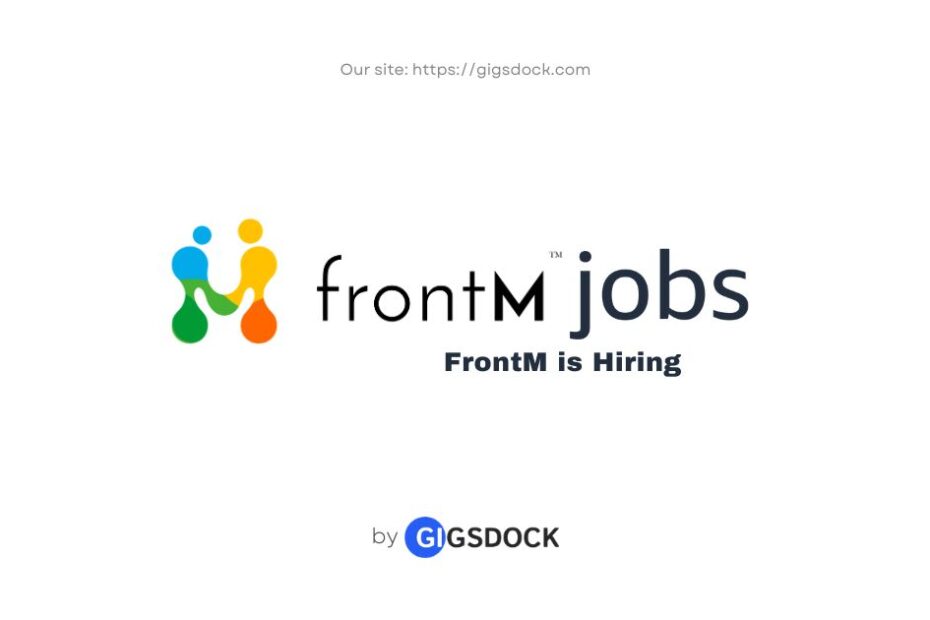 FrontM is hiring: Explore the latest FrontM jobs on Gigsdock.