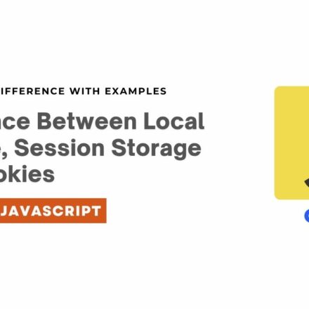 Difference Between Local Storage, Session Storage And Cookies